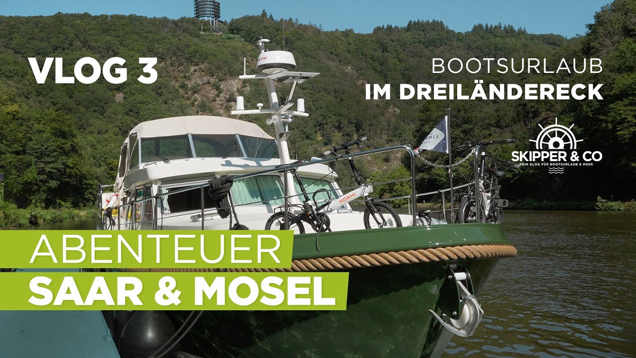 Mit dem Boot auf Saar und Mosel – Grevenmacher - Mettlach - Saarschleife | Teil 3 | Bootsurlaub