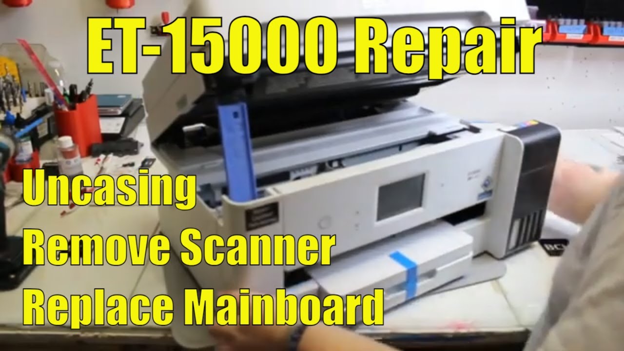 ET-15000 Repair - Uncasing, Remove Scanner,  Replace Mainboard