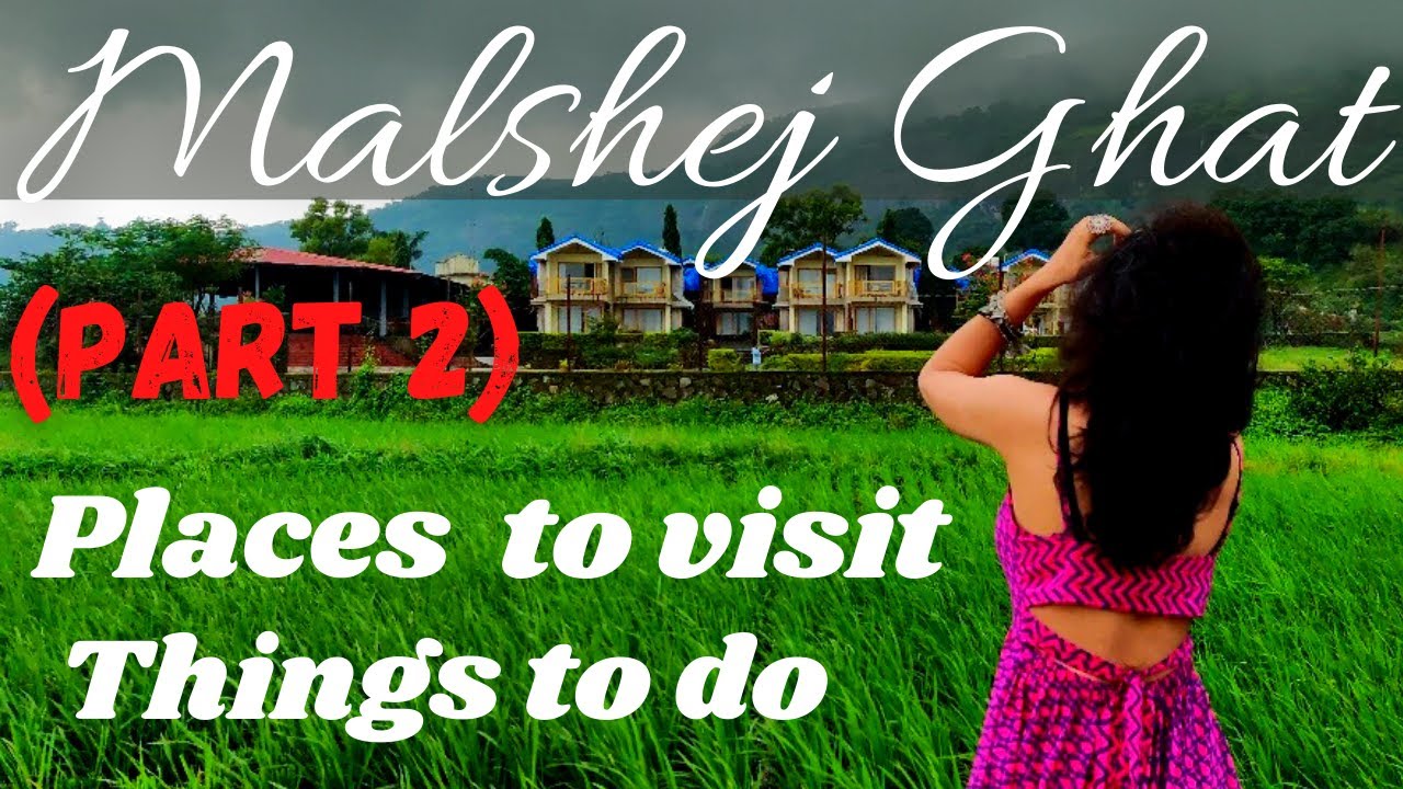 Malshej Ghat Monsoon Paradise | 12 places to visit in Malshej ghat | Things to do in Malshej |Part 2