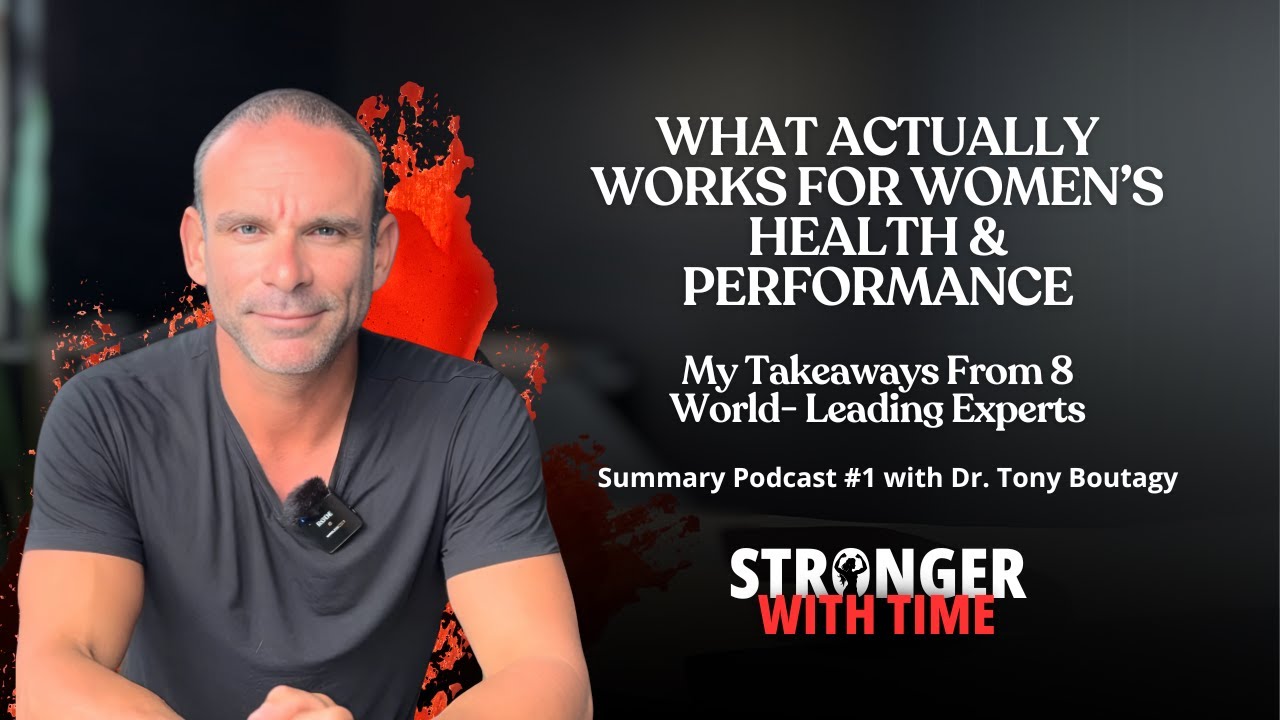 What Actually Works for Women’s Health, Strength & Performance | Summary Podcast #1 with Dr. Boutagy