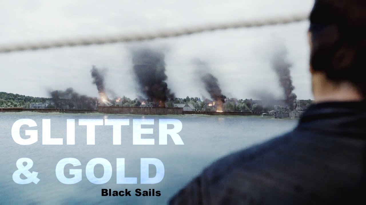 Black Sails | Glitter and Gold