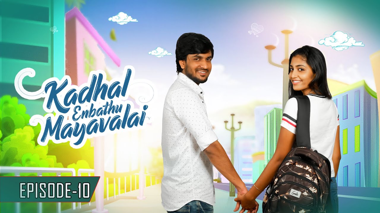 Spark Movies Kadhal Enbathu Mayavalai - Episode 10 | Tamil Web Series | Aravind & Nandhini