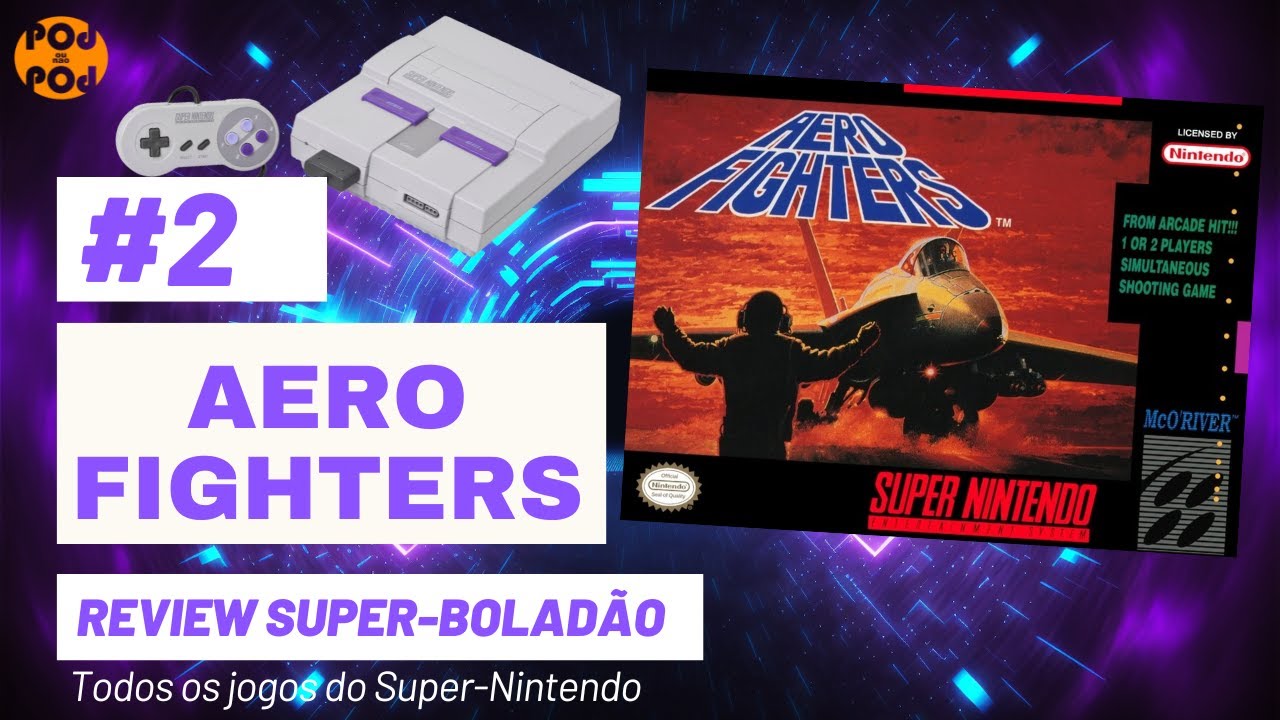 O GAME MAIS RARO DO SUPER-NINTENDO! AERO FIGHTERS - PARA SUPER-NINTENDO (Review Super-Boladão #2)