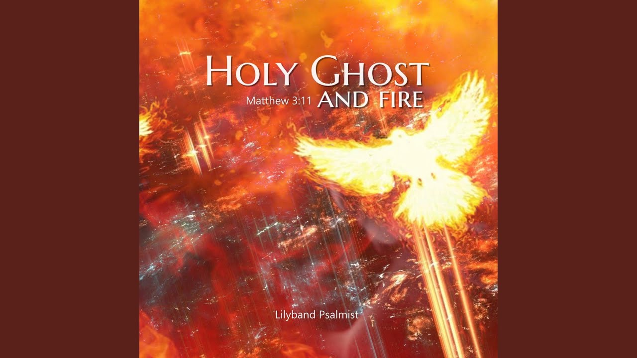 Holy Ghost And Fire