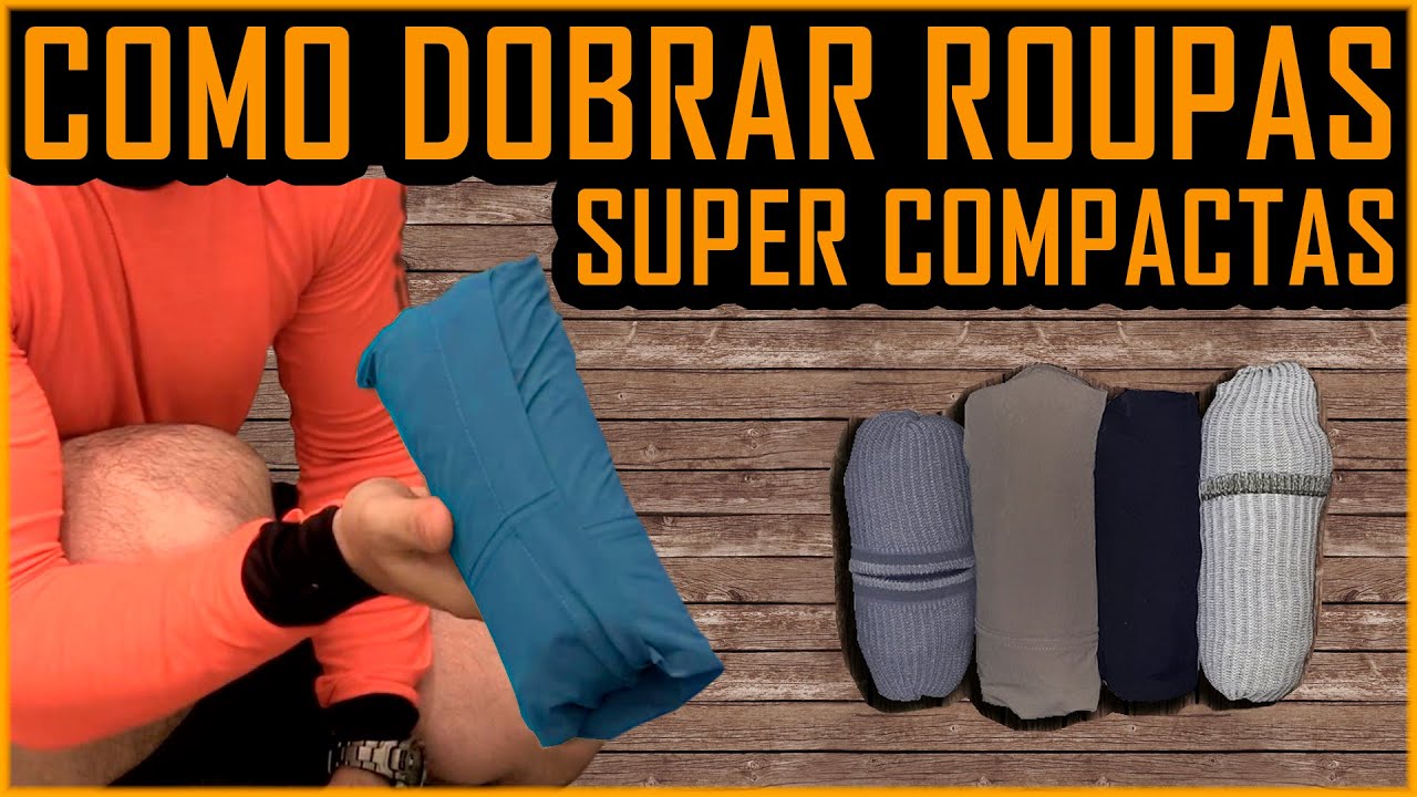Dobrar Roupas Super Compactadas - Dicas Outdoor