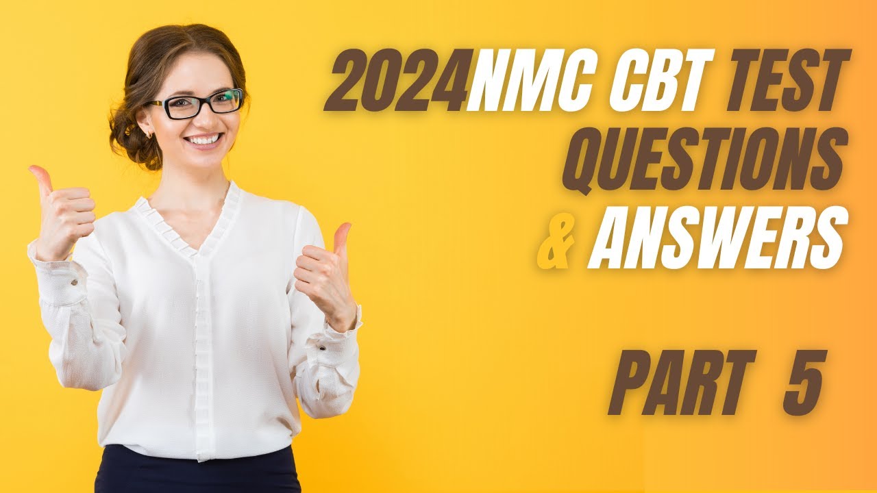 2024 NMC CBT PART-5 Mock Test Nursing (101-125) for UK & Ireland Sample Questions and Answers