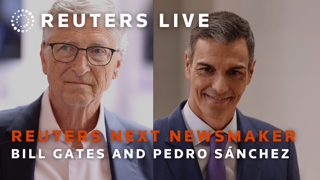 LIVE: Reuters NEXT Newsmaker featuring Bill Gates and Spanish Prime Minister Pedro Sánchez | REUTERS