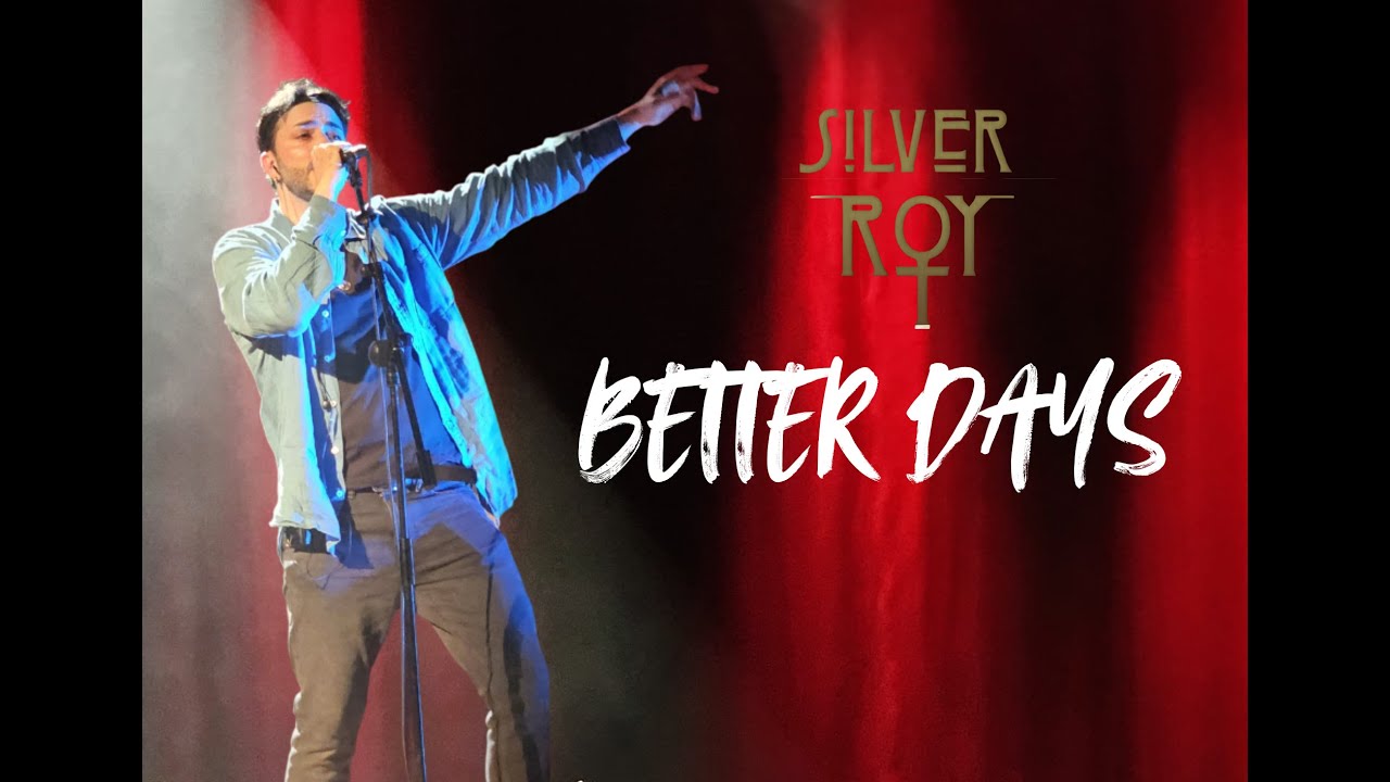 NEW SONG: Silver Roy - Better Days (Live)