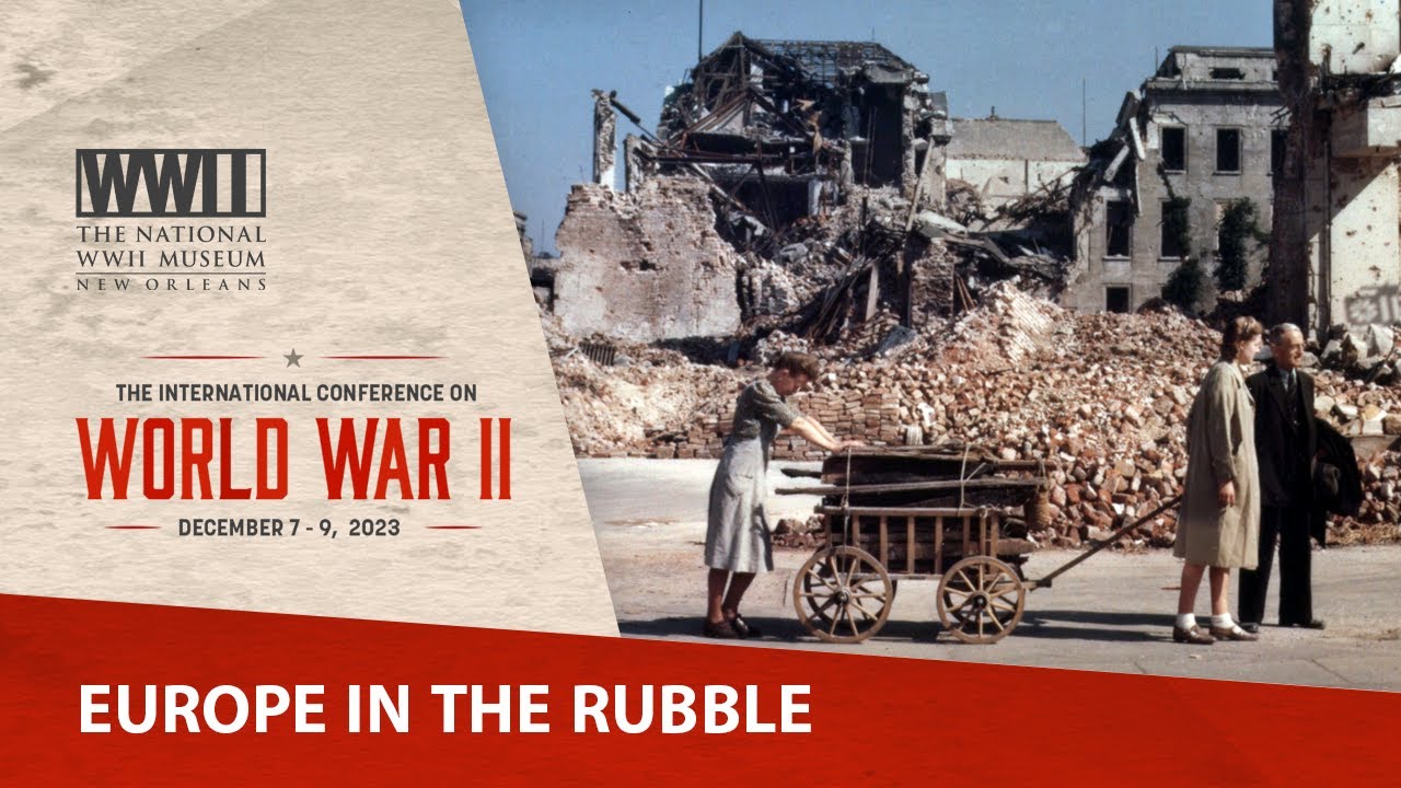 Europe in the Rubble | 2023 International Conference on WWII