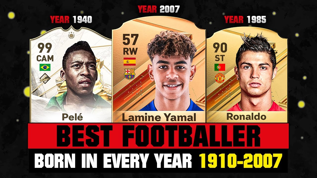 BEST FOOTBALLER BORN IN EVERY YEAR 1910-2007! 😱🔥 ft. Yamal, Ronaldo, Pele… etc