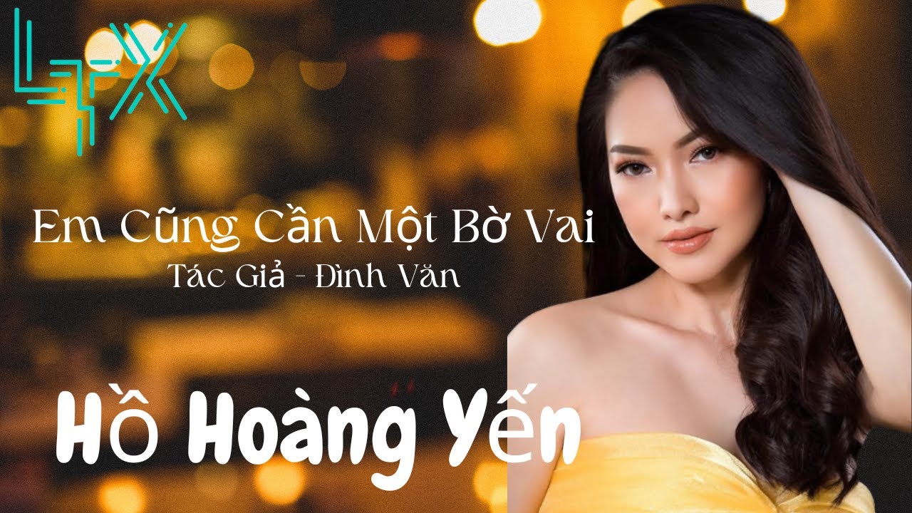 Hồ Hoàng Yến~ Em Cũng Cần Một Bờ Vai~Tác Giả: Đình Văn~ LTX Tuesday Live Music EP1 Season 2