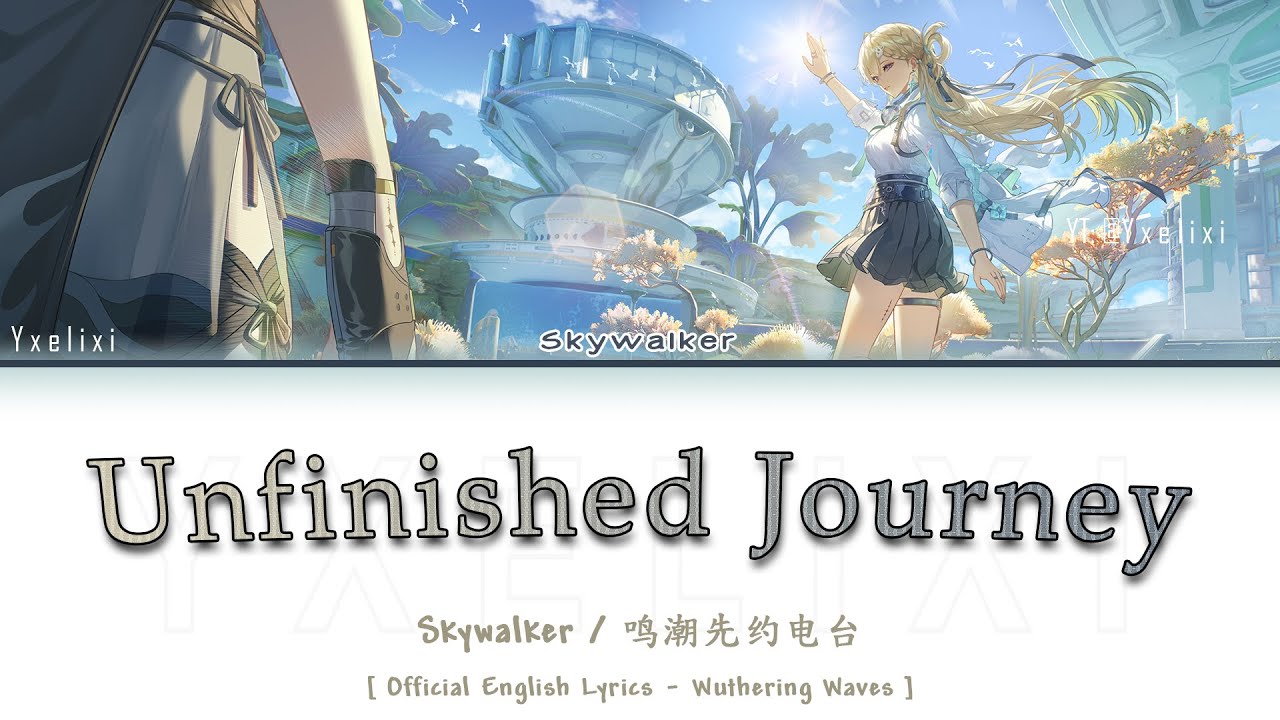 Unfinished Journey with English Lyrics [wuwa]