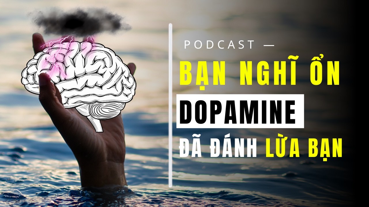 Dopamine Và Ảo Giác “Mình Ổn” Đang Phá Hủy Bạn Như Thế Nào?