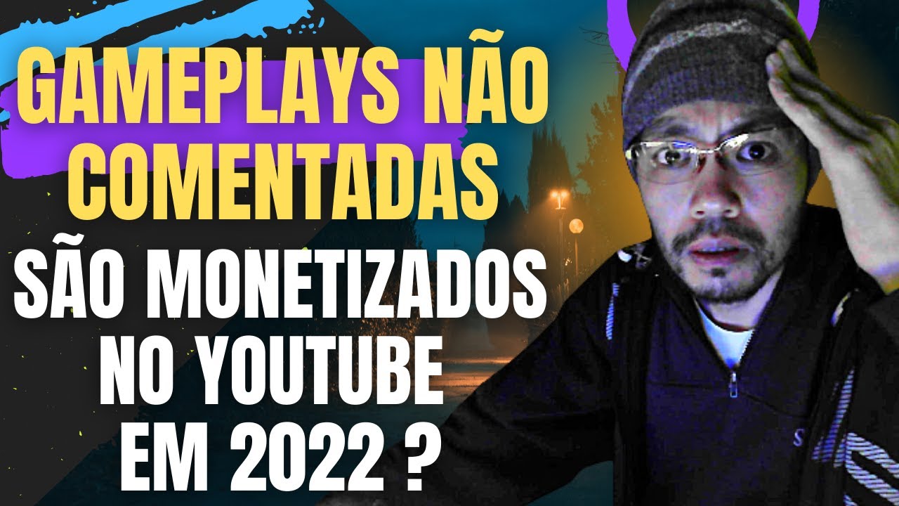 Gameplay sem narra&ccedil;&atilde;o e facecam o Youtube monetiza? em 2022 ?