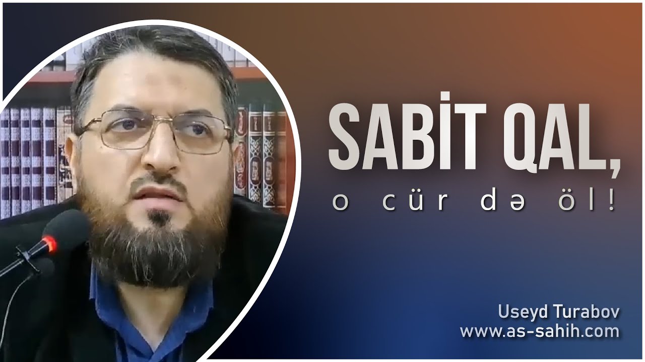 Sabit qal, o cür də öl! \ Useyd Turabov