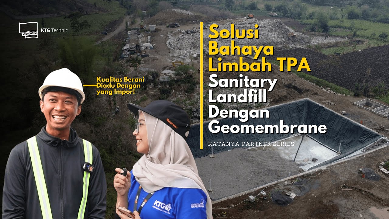 Cara Atasi Pencemaran Limbah TPA - Sanitary Landfill Dengan Geomembrane!