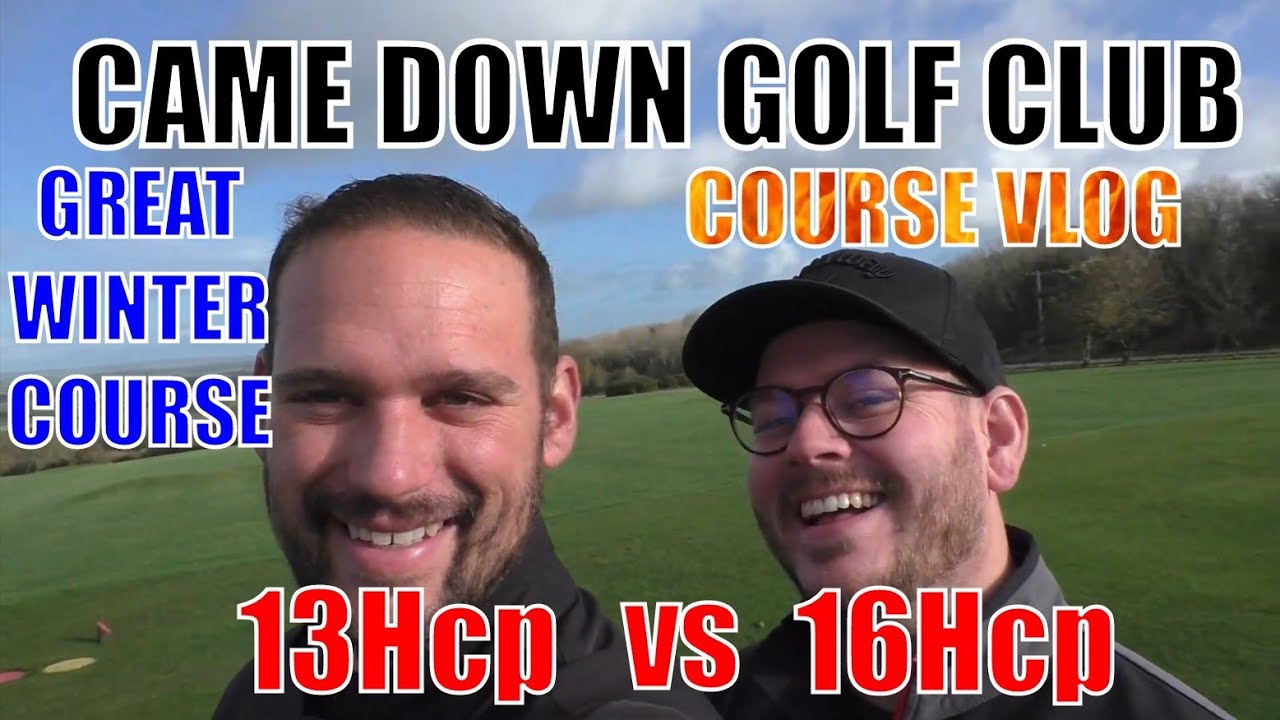Came Down Golf Club, Course Vlog. 13 handicap Vs 16 handicap
