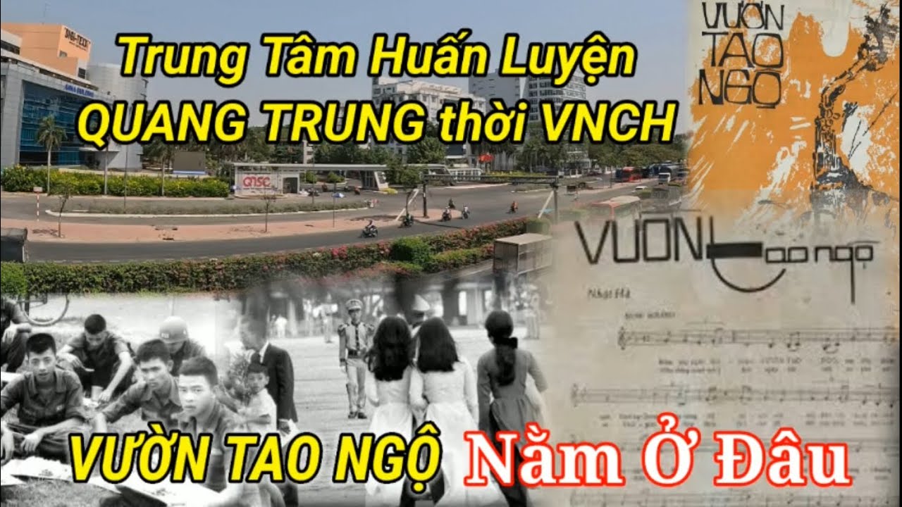 Trung tâm huấn luyện Quang Trung của VNCH ngày nay còn lại gì và Vườn Tao Ngộ nằm ở đâu.