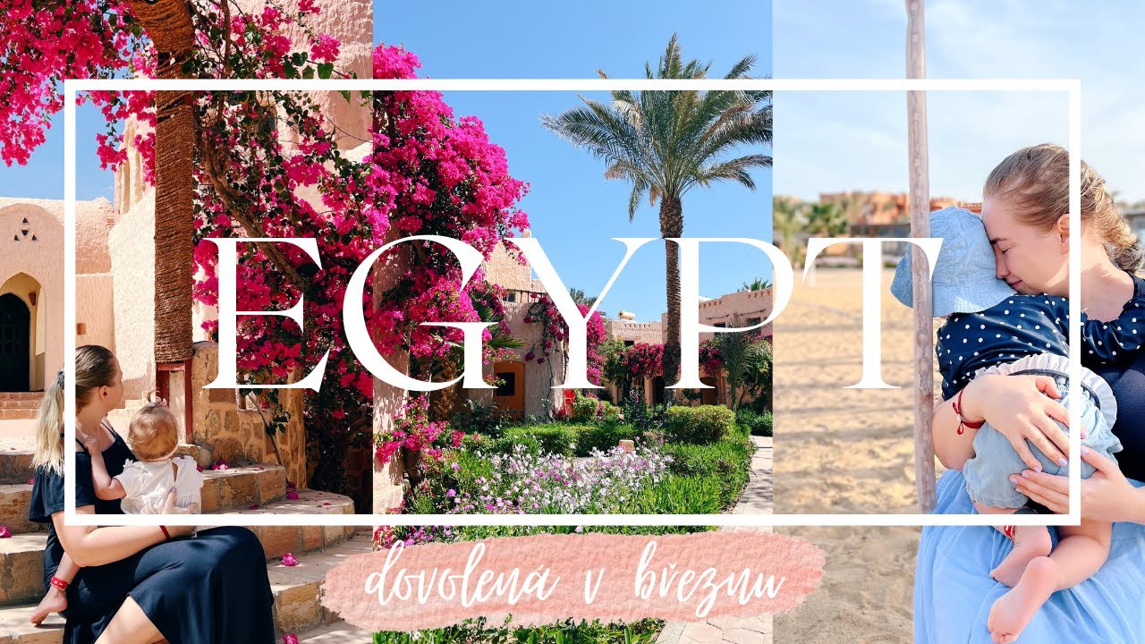 EGYPT 🏝 Dovolená v zimě ❄️ Cestování s dítětem 👶🏻 Romantický resort 🌸