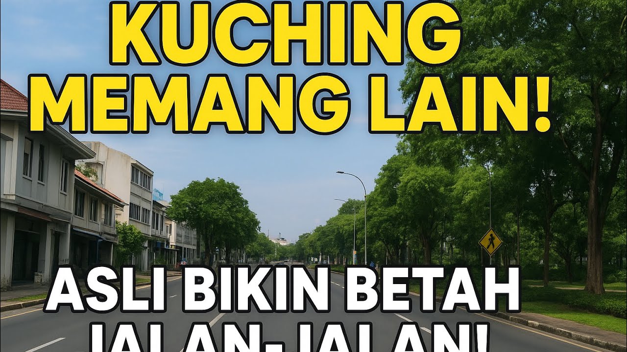 Kuching Malaysia Memang Lain! Jalanannya Bikin Betah!”