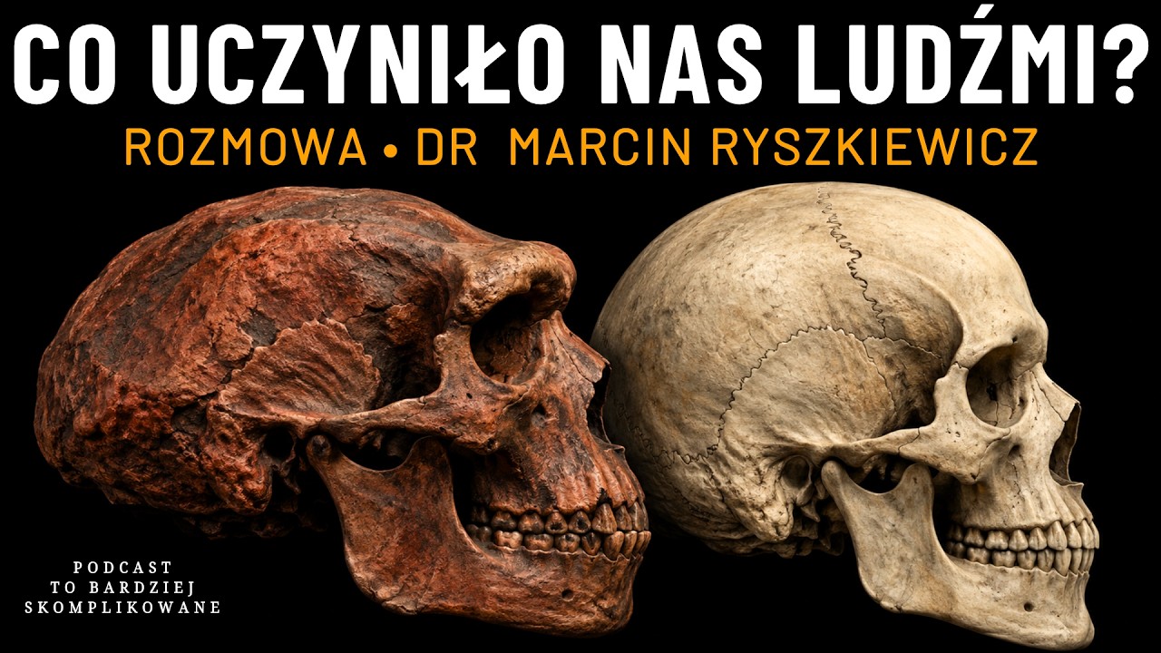Jak powstał człowiek? M&oacute;zg, język i zagadki ewolucji | dr Marcin Ryszkiewicz