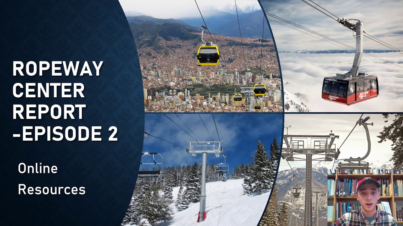 Ropeway Center Report Episode 2- Online Resources