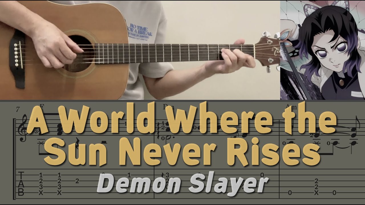 A World Where the Sun Never Rises 太陽が昇らない世界 / Demon Slayer 鬼滅の刃 | Aimer (Guitar) [Notation + TAB]