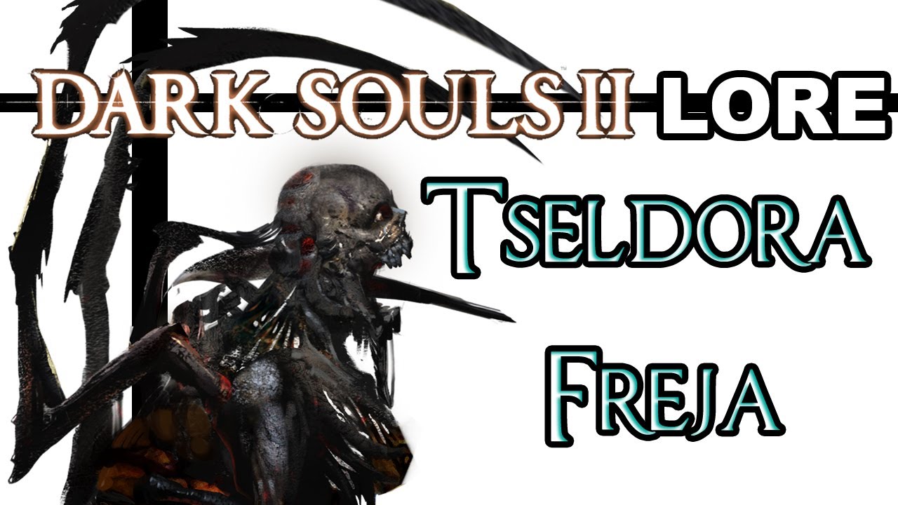 Dark Souls 2 Lore &mdash; Тселдора и Фрейя, возлюбленная герцога