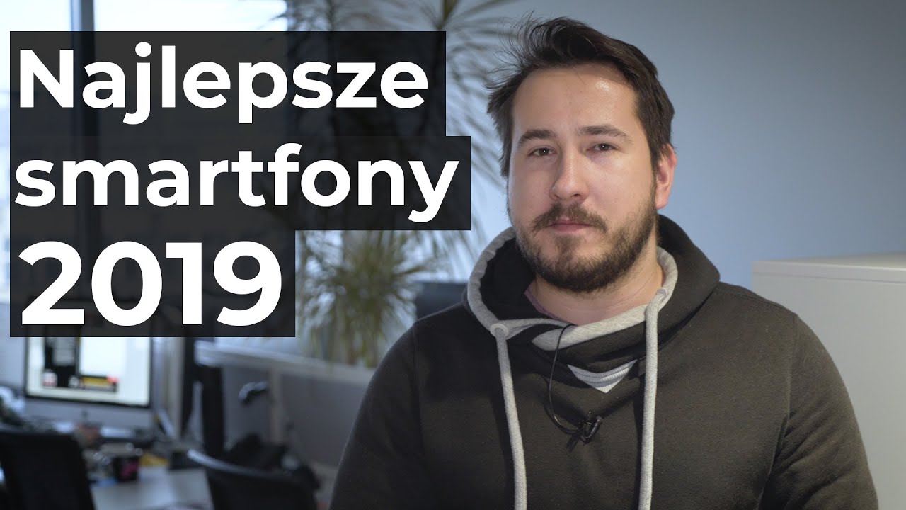 Najlepszy smartfon 2019? Wyr&oacute;żniliśmy kilka