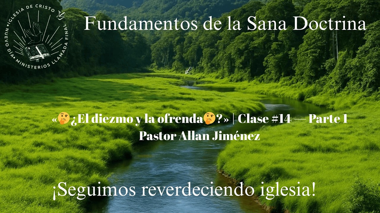 «🤔¿El diezmo y la ofrenda🤔?» | Clase #14 — Parte# 1 Pastor Allan Jiménez