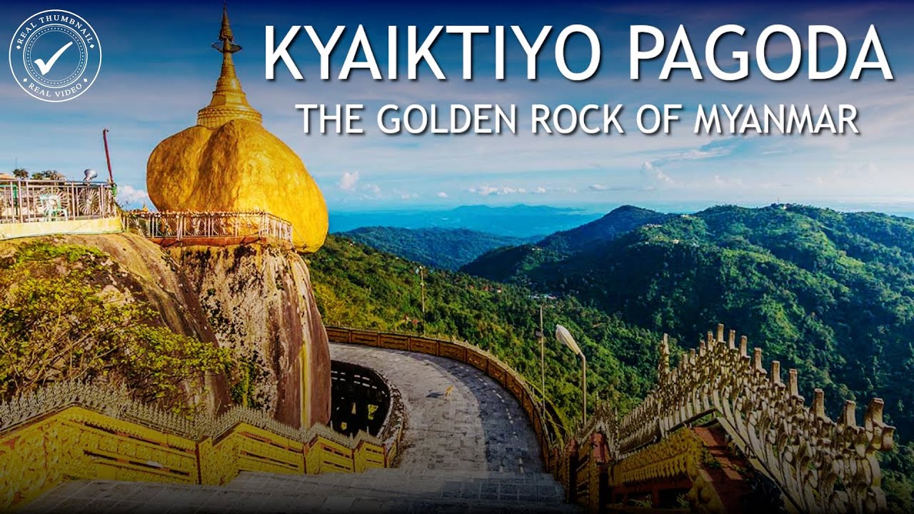 Kyaiktiyo Pagoda || The Golden Rock of Myanmar