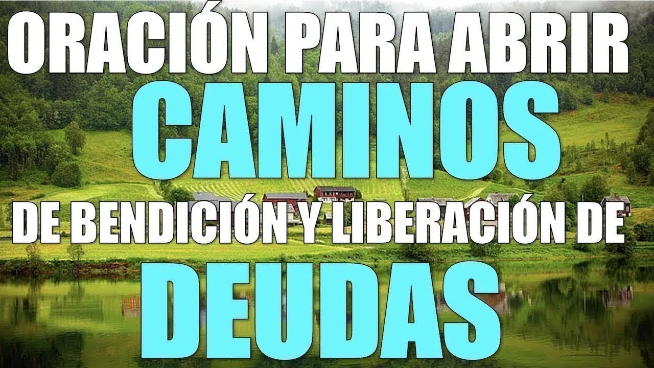 ORACIÓN PARA ABRIR CAMINOS DE BENDICIÓN Y LIBERACIÓN DE DEUDAS: SANA TU ECONOMÍA CON LA ORACIÓN