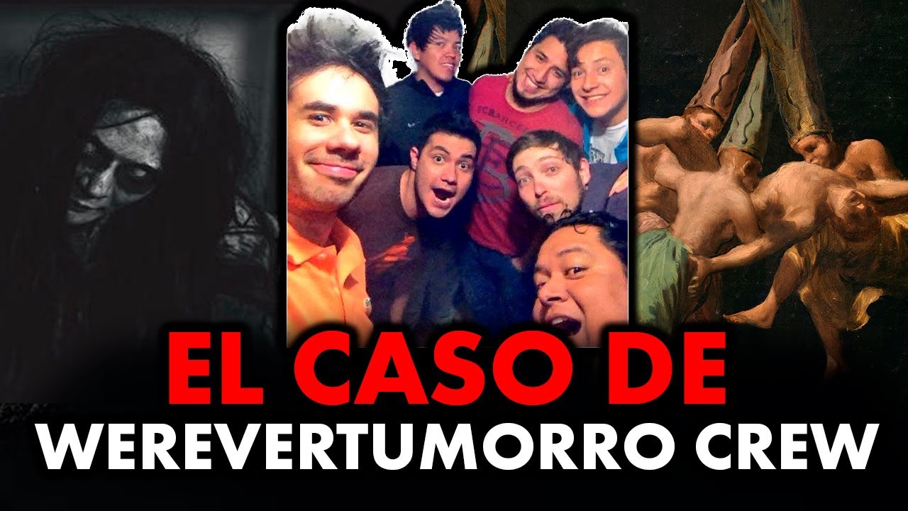 El Aterrador Caso de WEREVERTUMORRO CREW (Experiencias Brujas, Fantasmas, Demonios)