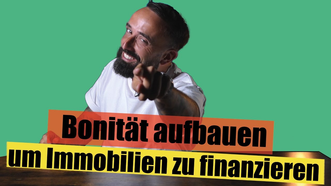 Bonität aufbauen um Immobilien zu finanzieren || So wirst du Bankers Freund