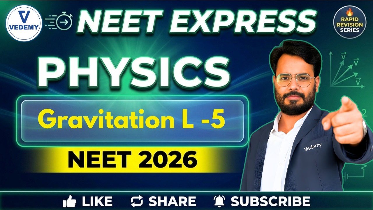 NEET 2026 Express 🚀 | Gravitation L -5 | Rapid Revision l Physics | Er. Praveen Sir 🔥|