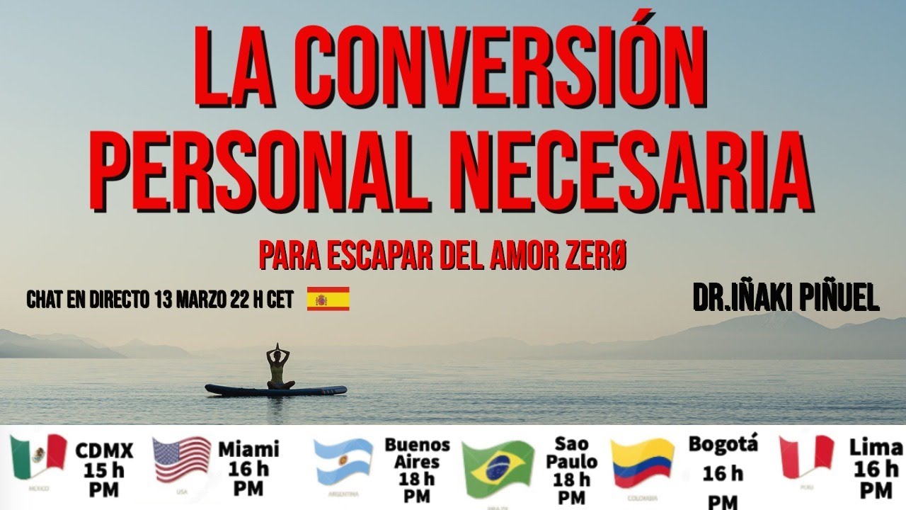 LA CONVERSIÓN PARA ESCAPAR AL AMOR ZERO. Dr. Iñaki Piñuel