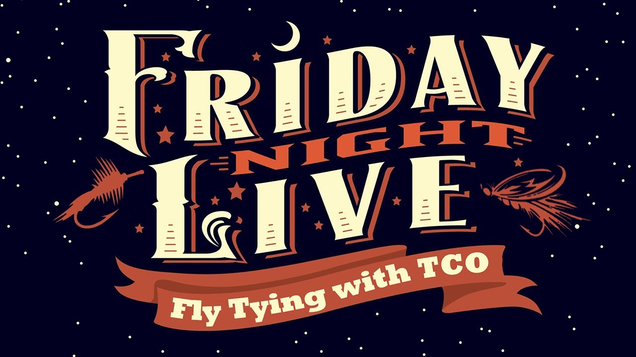 TCO Fly Shop - Friday Night Live - Fly Tying with Lenny Gliwa