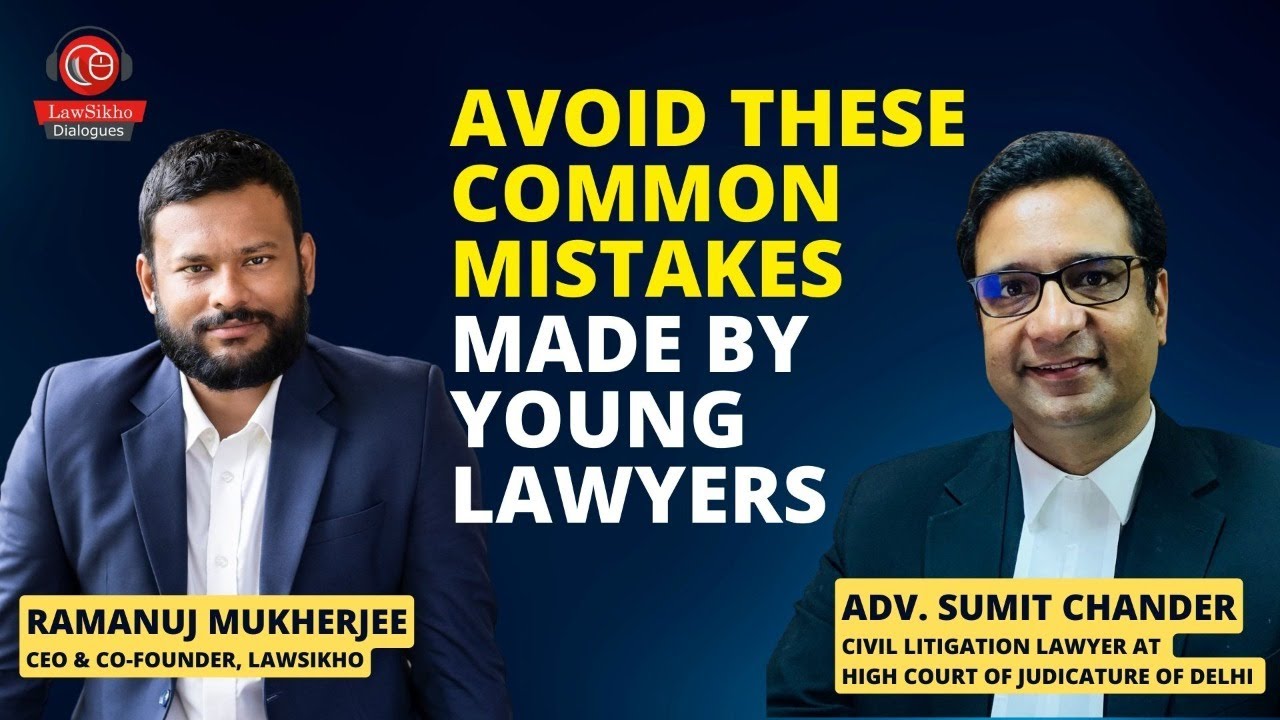 Common Mistakes Made by Young Lawyers in Civil Litigation and How to Avoid them