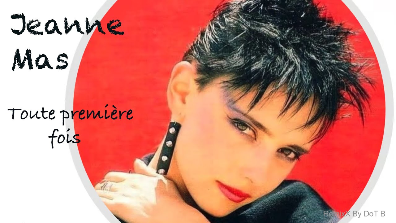 Jeanne Mas - Toute première fois / RemixX
