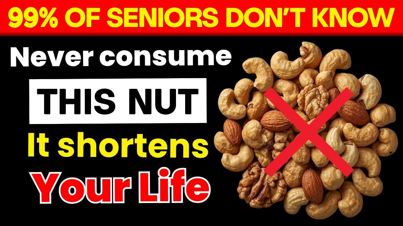 Doctors Warn: Stop Eating These 4 Nuts After 60! | Trusted Senior Health