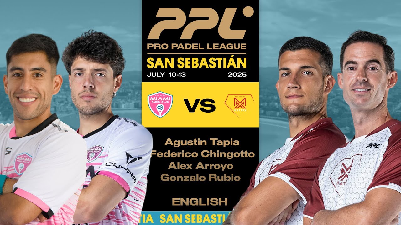San Sebastian 2025 - Miami Padel Club Tapia/Chingotto vs Arkansas Matrix Arroyo/Rubio [English]