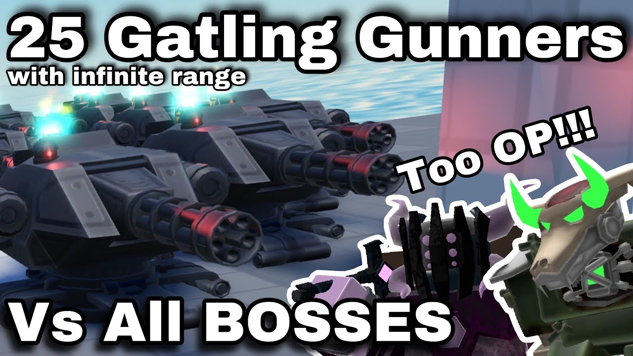 Can 25 Gatling Gunners with INFINITE RANGE Beat ALL TDS BOSSES?
