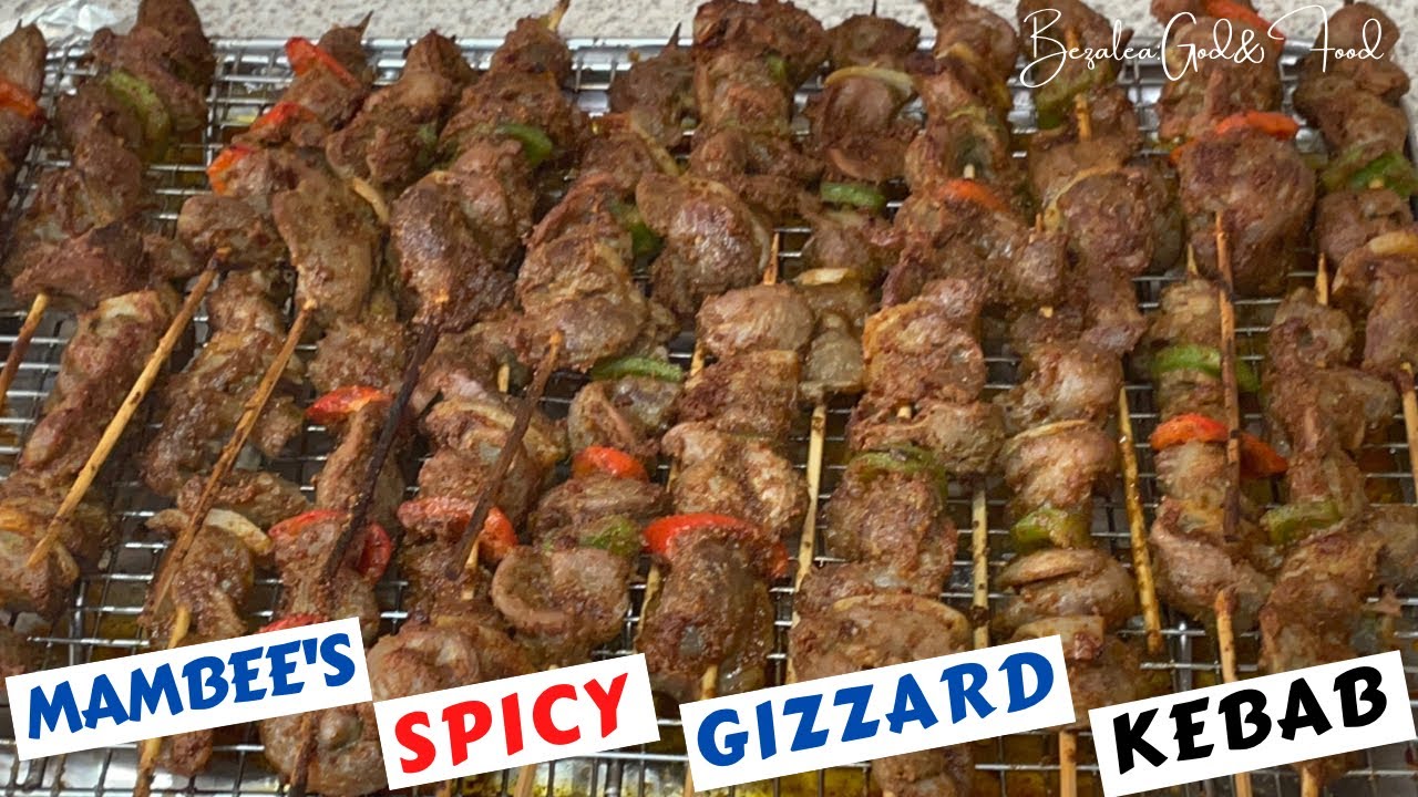How to make Mambe's delicious SPICY GiZZarD KEBAB/KHEBAB/KEBOB
