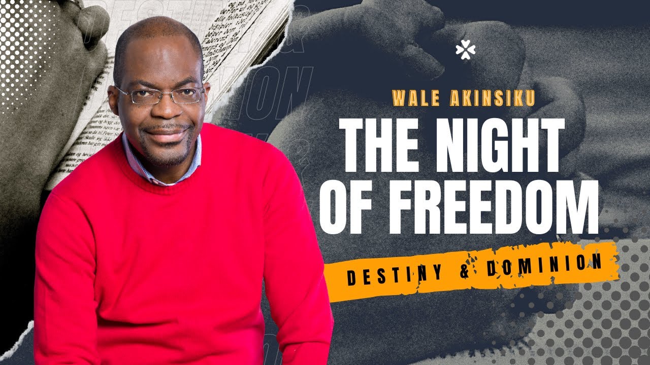 Destiny and Dominion| July Edition| The Night of Freedom| Pastor Wale Akinsiku