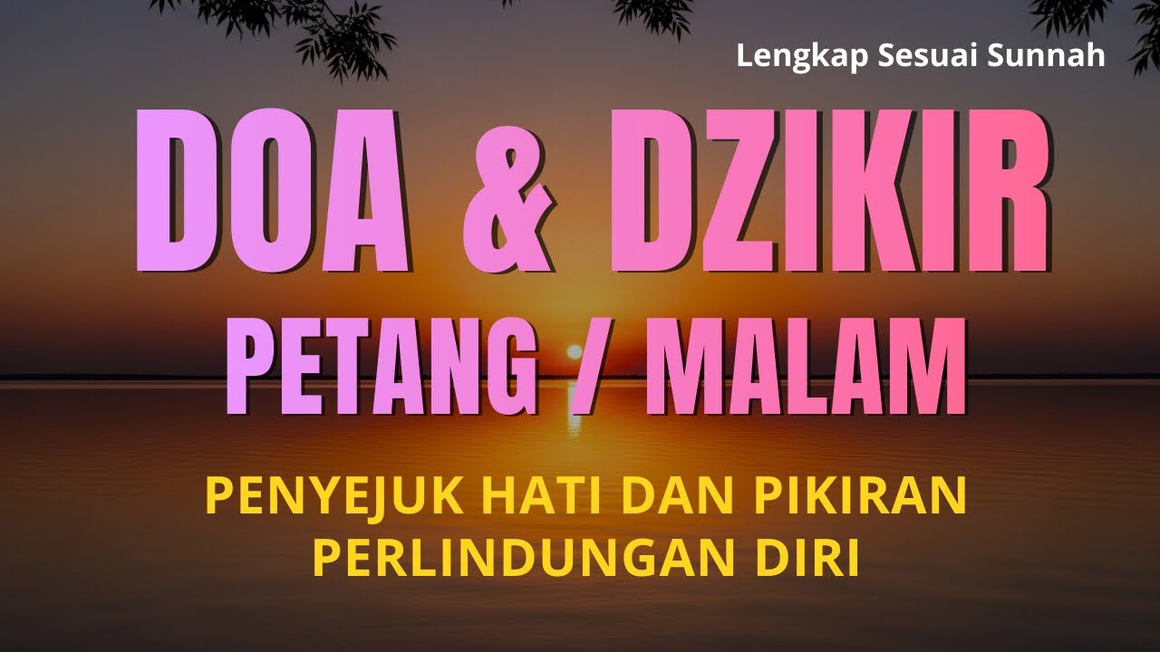 Dzikir Petang Dzikir Malam Hilangkan Stress, Penyejuk Hati dan Fikiran, Perlindungan Diri Saat Tidur
