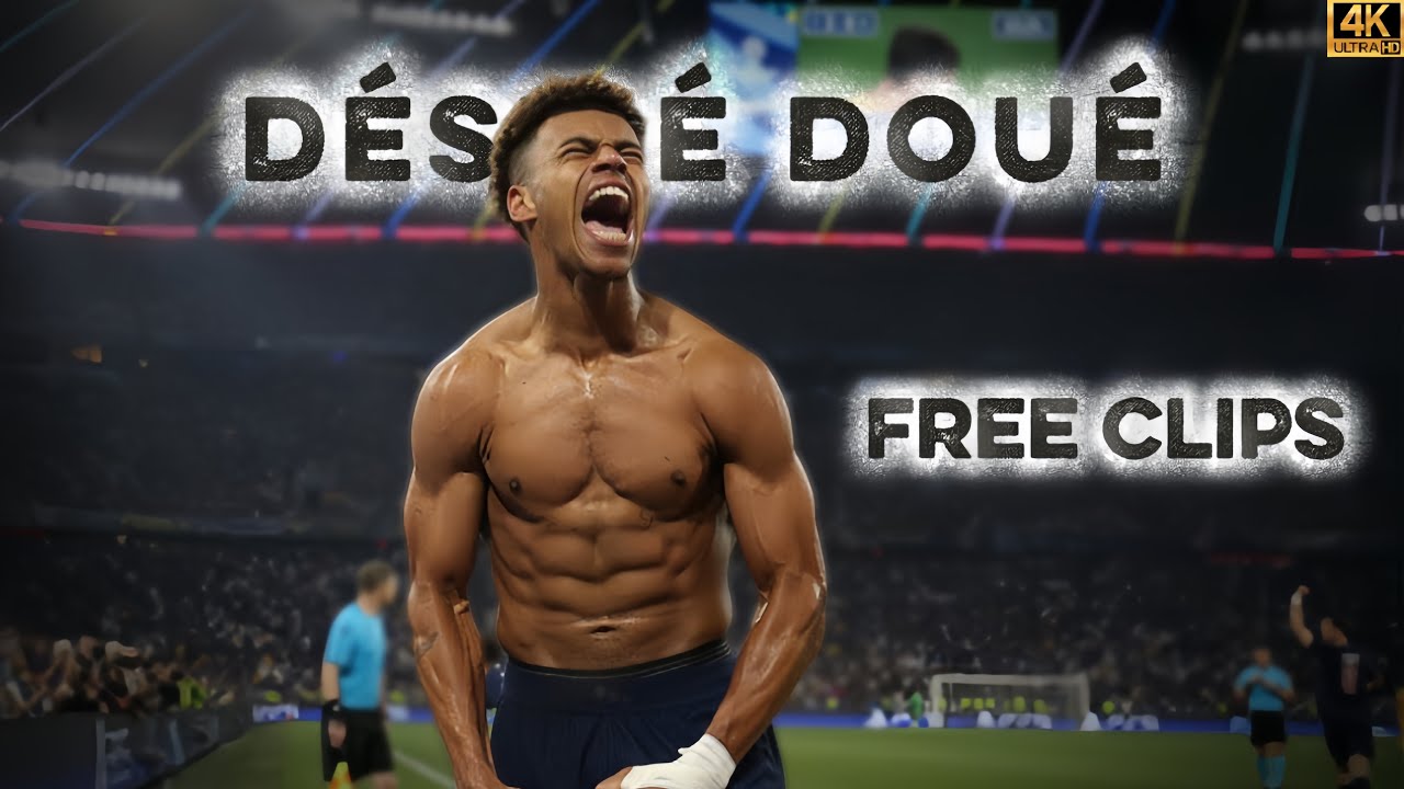 D&Eacute;SIR&Eacute; DOU&Eacute; 4K FREE CLIPS &bull; BEST SKILLS GOALS AND CELEBRATION &bull; BEST SCENEPACK