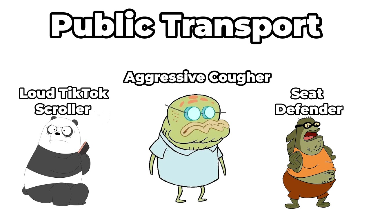 Types of People on Public Transport...