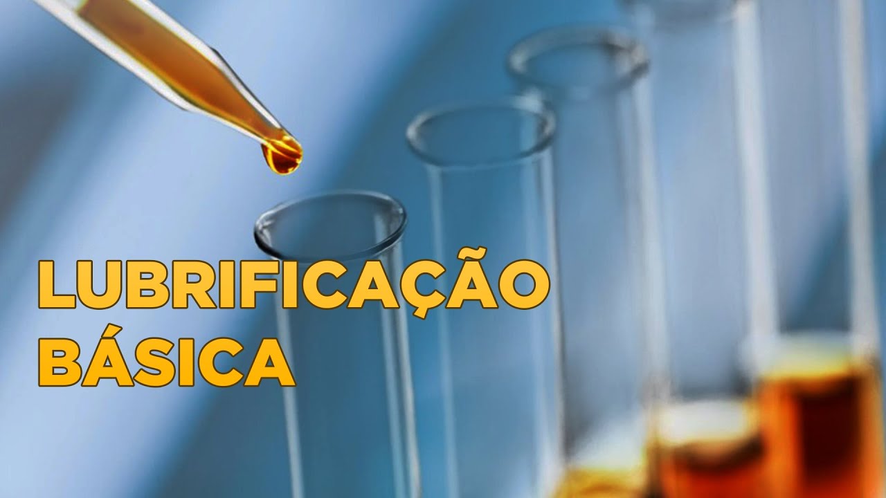 Lubrificação Básica: Grupos de óleos básico e aditivos que compõem um lubrificante.