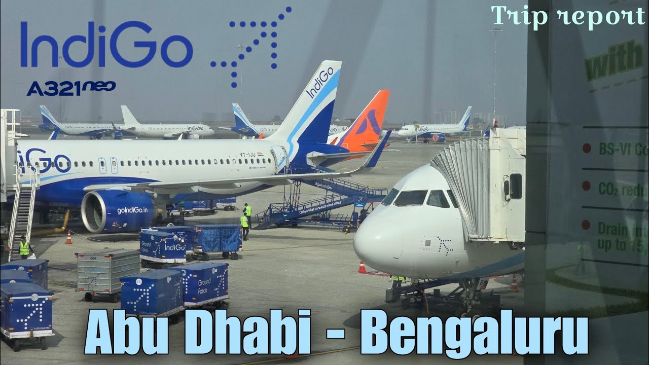 TRIP REPORT | IndiGo | Airbus A321-251NX | Abu Dhabi to Bengaluru