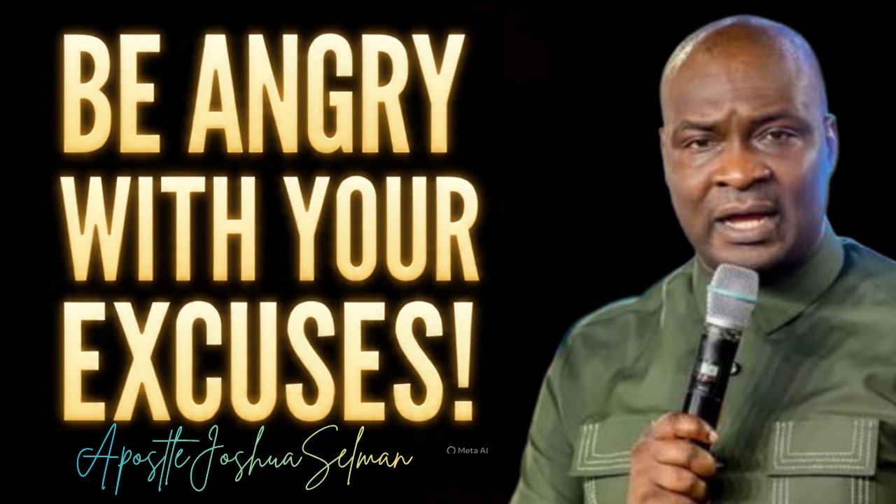 USE YOUR ANGER AND STOP GIVING EXCUSES! ; Don't limit Yourself Again || APOSTLE JOSHUA SELMAN